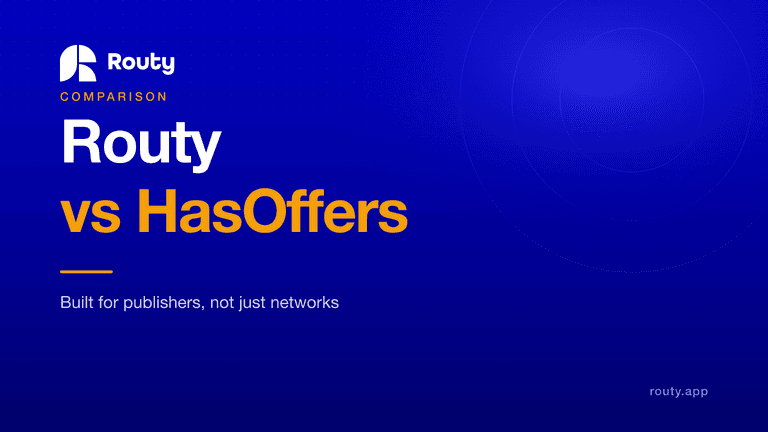Routy vs HasOffers (TUNE): Built for Publishers, Not Just Networks