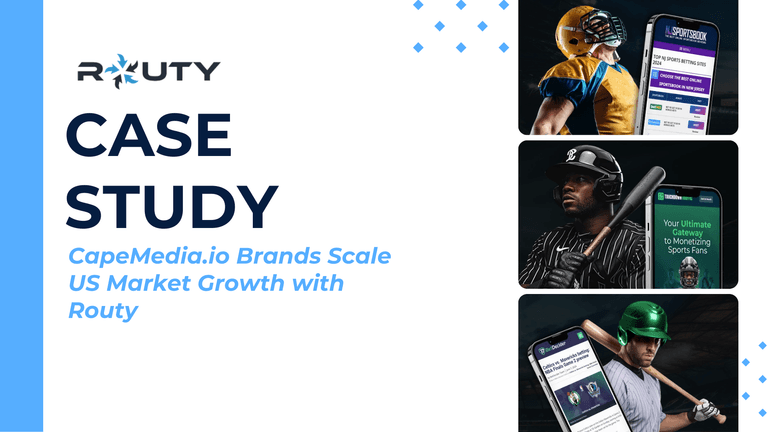 Case Study: CapeMedia.io Scales Their Affiliate Growth in the US Market with Routy