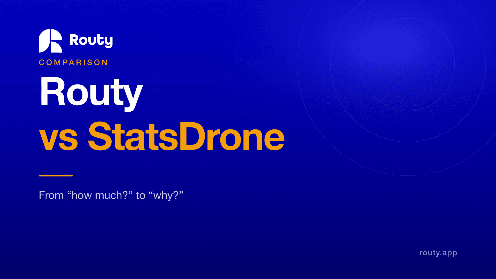 Routy vs StatsDrone: From "How Much?" to "Why?"